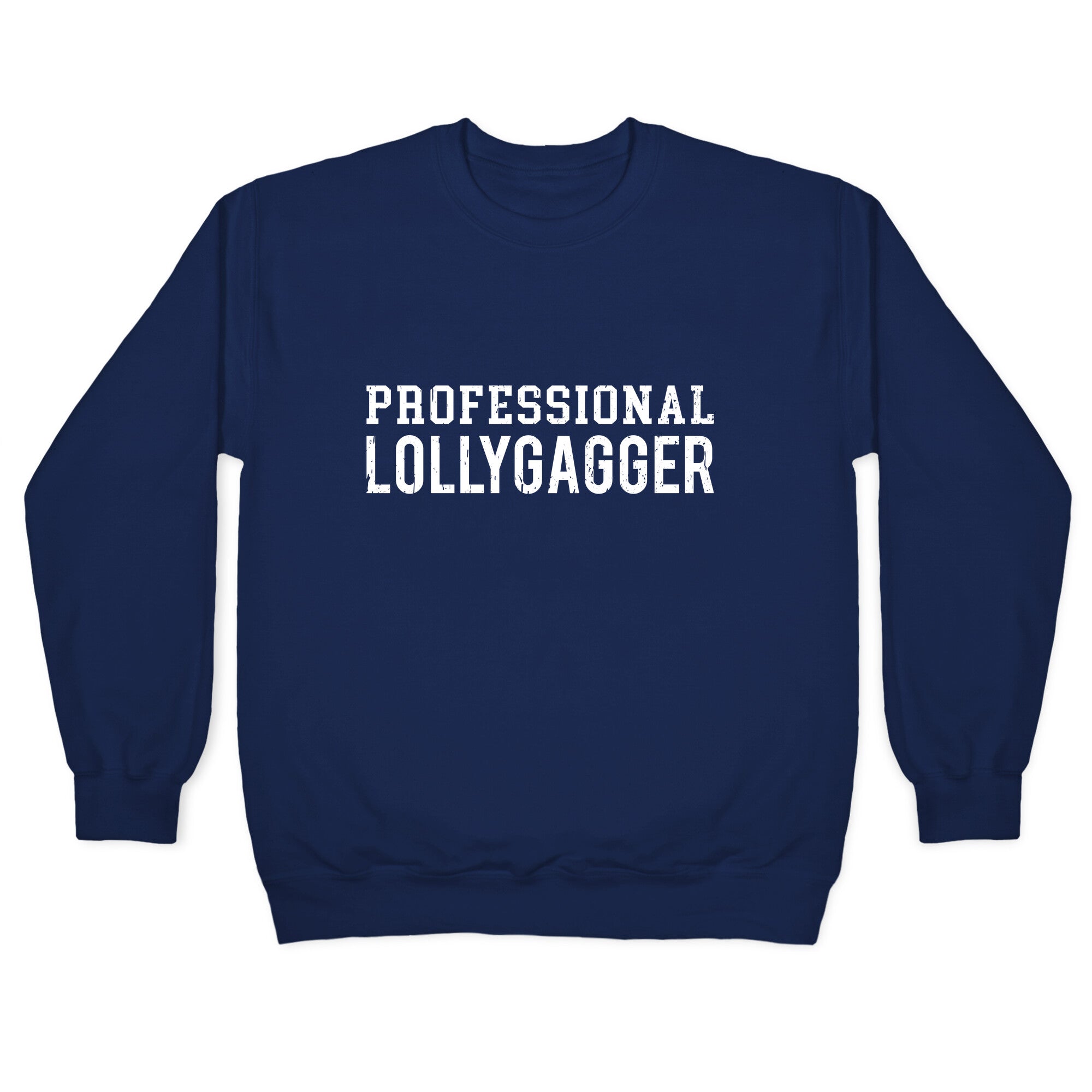 Professional Lollygagger Crewneck Sweatshirt